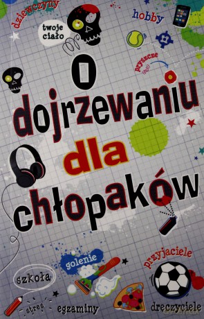 O dojrzewaniu dla chłopaków - Felicity Brooks [KSIĄŻKA]