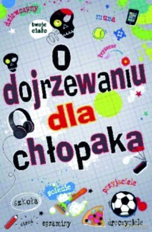 O dojrzewaniu dla chłopaków - Felicity Brooks [KSIĄŻKA]