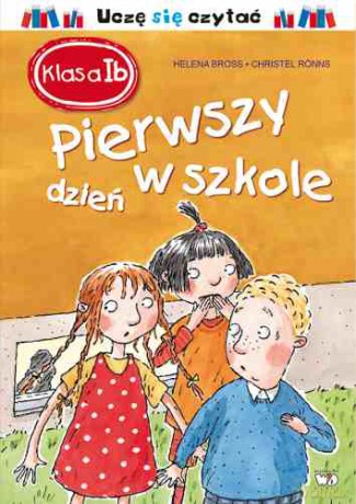 Pierwszy dzień w szkole klas IB - Helena Bross (twarda) [KSIĄŻKA]