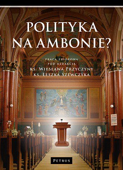 Polityka na ambonie - Wiesław Przyczyna, Leszek Szewczyk [KSIĄŻKA]