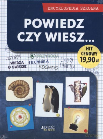 Powiedz czy wiesz. Encyklopedia szkolna (twarda) [KSIĄŻKA]