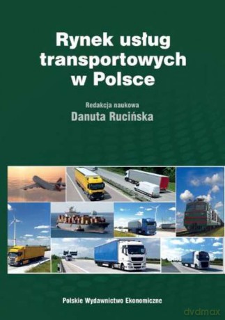 Rynek usług transportowych. Teoria i praktyka - Danuta Rucińska [KSIĄŻKA]