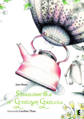 Strasznowiłka w groźnym gąszczu - Jana Bauer (twarda) [KSIĄŻKA]