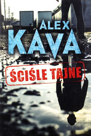Ściśle tajne - Alex Kava [KSIĄŻKA]
