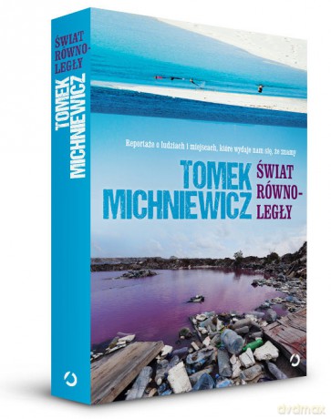 Świat równoległy - Tomek Michniewicz [KSIĄŻKA]