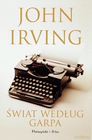 Świat według Garpa - John Irving [KSIĄŻKA]