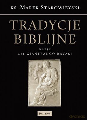 Tradycje biblijne - Gianfranco Ravasi, Marek Starowieyski [KSIĄŻKA]