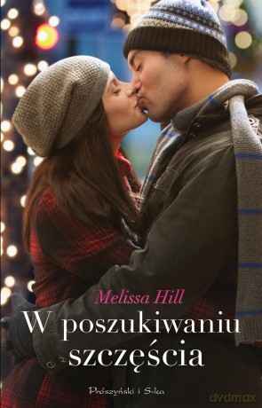 W poszukiwaniu szczęścia - Melissa Hill [KSIĄŻKA]