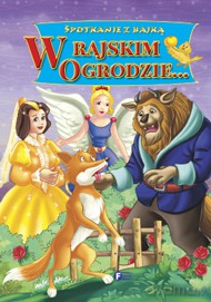 W rajskim ogrodzie. Spotkanie z bajką (twarda) [KSIĄŻKA]
