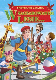 W zaczarowanym lesie. Spotkanie z bajką (twarda) [KSIĄŻKA]