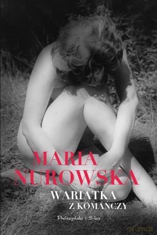 Wariatka z Komańczy - Maria Nurowska [KSIĄŻKA]