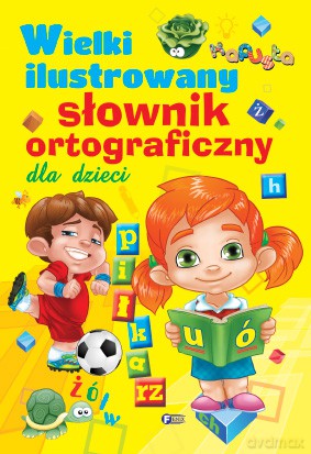 Wielki ilustrowany słownik ortograficzny dla dzieci (twarda) [KSIĄŻKA]