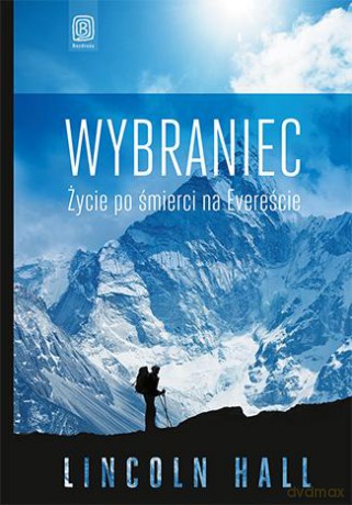 Wybraniec. Życie po śmierci na Evereście - Lincoln Hall [KSIĄŻKA]