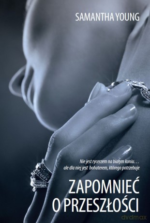 Zapomnieć o przeszłości - Samantha Young [KSIĄŻKA]