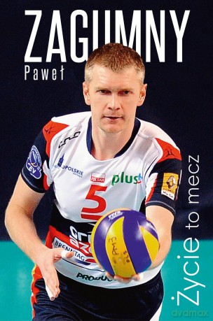 Życie to mecz - Paweł Zagumny [KSIĄŻKA]