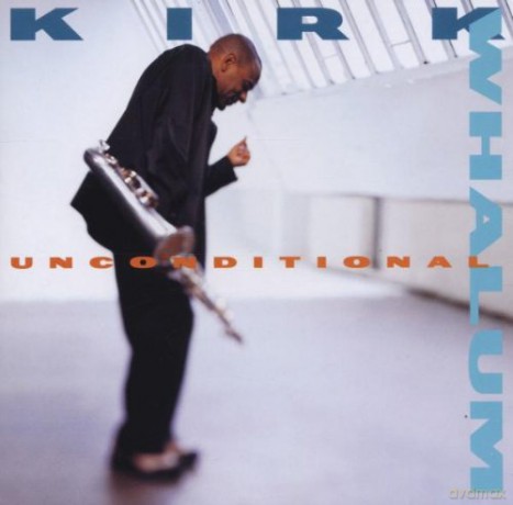 Kirk Whalum: Unconditional [CD]