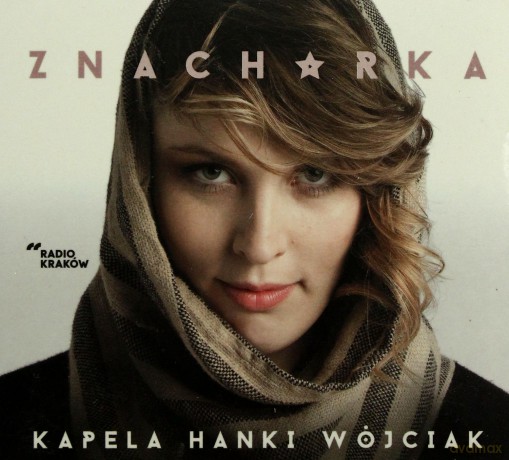 Kapela Hanki Wójciak: Znachorka [CD]