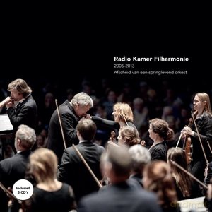Radio Kamer Filharmonie: Afscheid van een springlevend orkest [3CD]