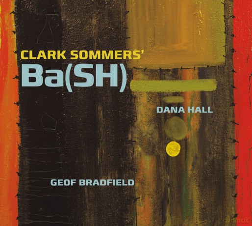 Clark Sommers Ba(sh): Ba(sh) [CD]