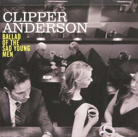 Clipper Anderson: Ballad Of The Sad Young Men [CD]