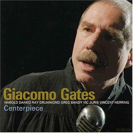 Giacomo Gates: Centerpiece [CD]