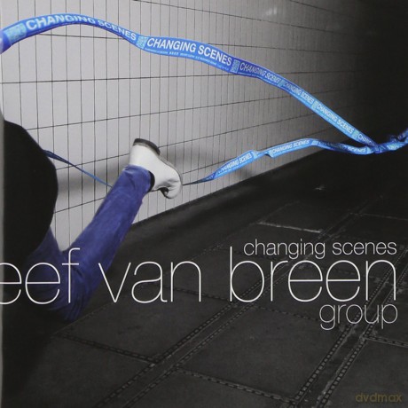 Eef van Breen Group: Changing Scenes [CD]