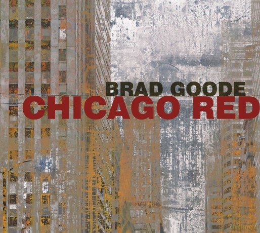 Brad Goode: Chicago Red [CD]