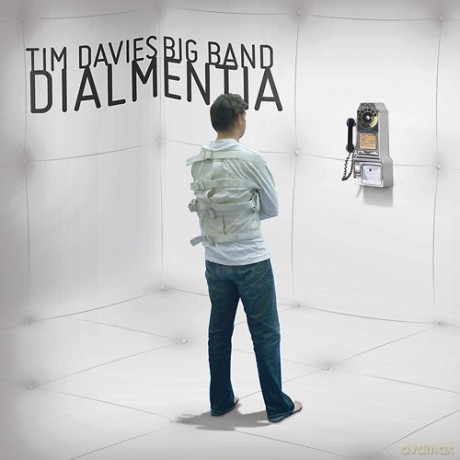Tim Davies Big Band: Dialmentia [CD]