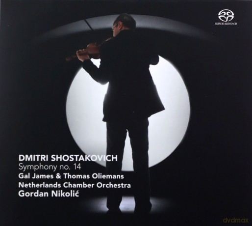 Gordan Nikolić & Netherlands Chamber Orchestra: Dimitri Shostakovich: Symphony no. 14 [SACD]