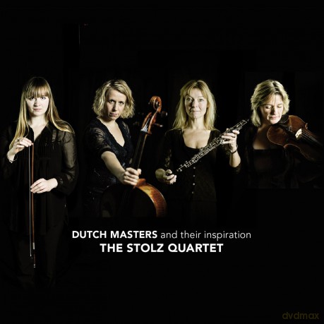 The Stolz Quartet: Dutch Masters and their inspiration [CD]