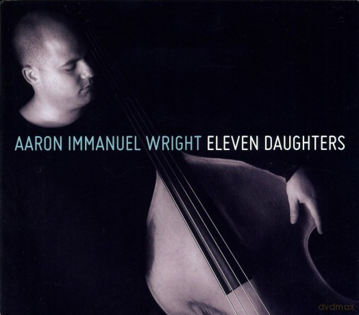 Aaron Immanuel Wright: Eleven Daughters [CD]