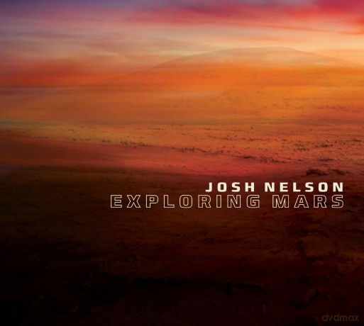 Josh Nelson: Exploring Mars [CD]