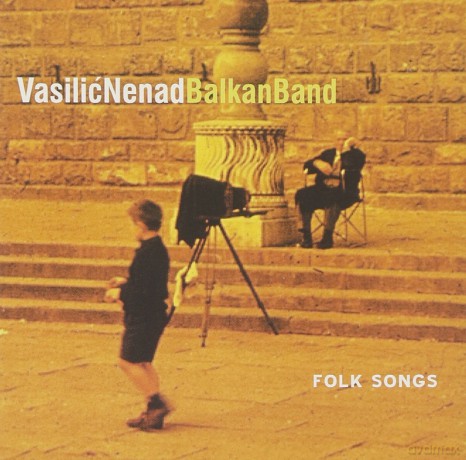 Vasilic Nenad: Folk Songs [CD]