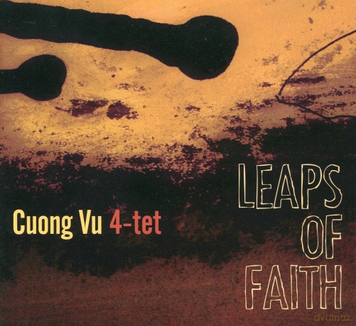 Cuong Vu 4-tet: Leaps of Faith [CD]