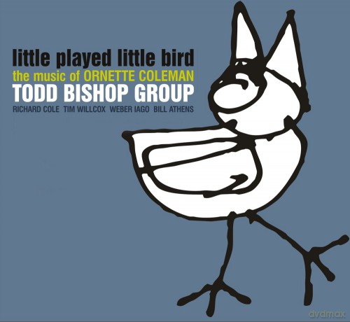 Todd Bishop: Little Played Little Bird [CD]