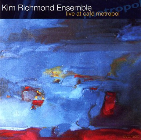Kim Richmond Ensemble: Live At Cafe Metropol [CD]