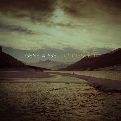 Gene Argel: Luminescent [CD]