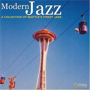 Modern Jazz: A Collection Of Seattle's Finest Jazz [CD]