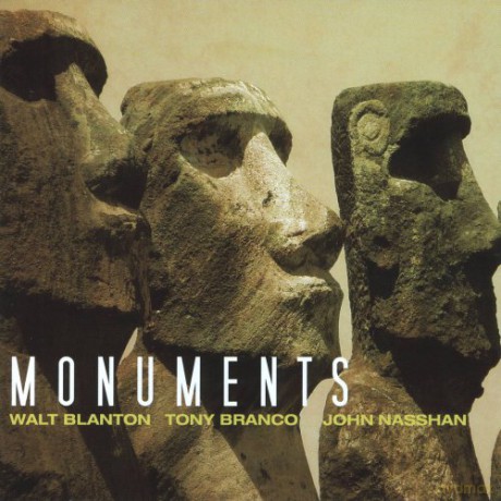 Walt Blanton Tony Branco John Nasshan: Monuments [CD]