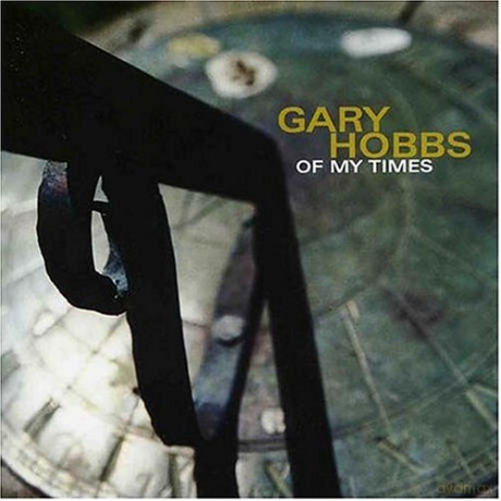 Gary Hobbs: Of My Times [CD]
