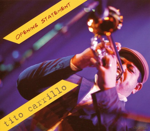 Tito Carrillo: Opening Statement [CD]