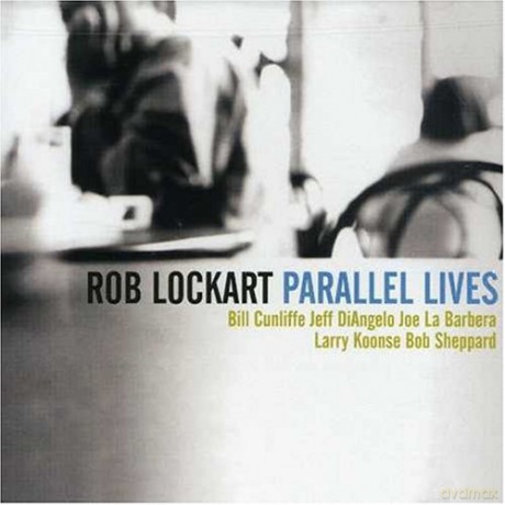 Rob Lockart: Parallel Lives [CD]
