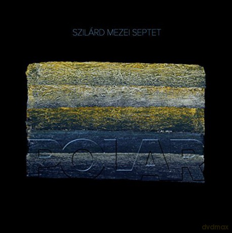Szilard Mezei Septet: Polar [CD]