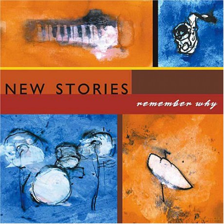 New Stories: Remember Why [CD]