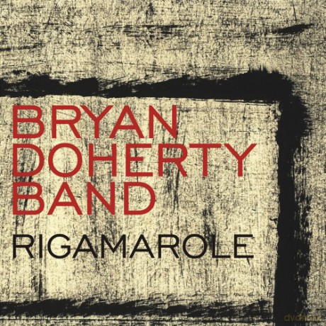 Bryan Doherty: Rigamarole [CD]