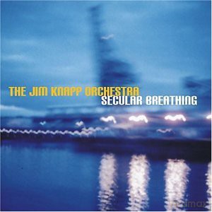 Jim Knapp Orchestra: Secular Breathing [CD]