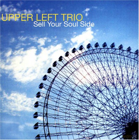 Upper Left Trio: Sell Your Soul Side [CD]