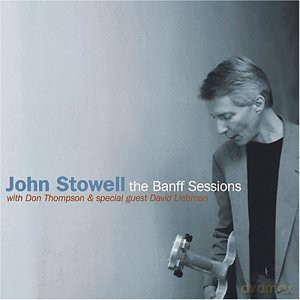 John Stowell: The Banff Sessions [CD]