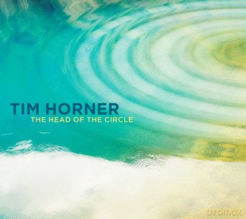 Tim Horner: The Head of the Circle [CD]