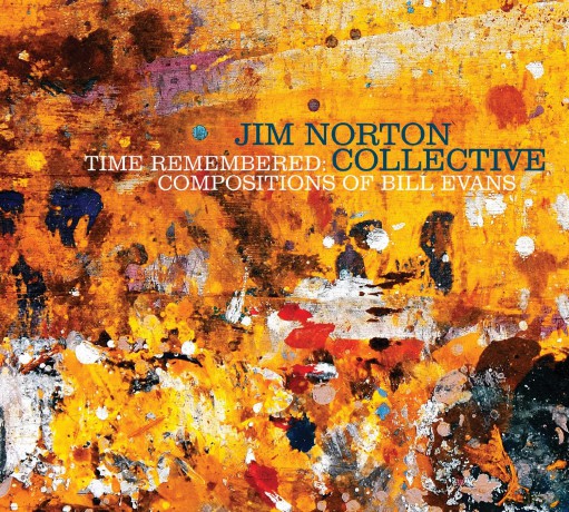 Jim Norton Collective: Time Remembered - Compositions of Bill Evans [CD]